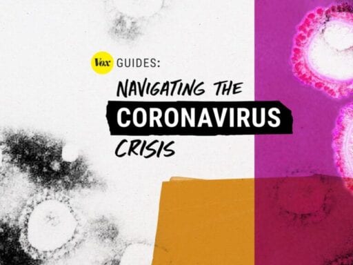 The Vox guide to navigating the coronavirus crisis