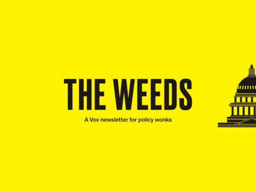 Sign up for the Weeds newsletter
